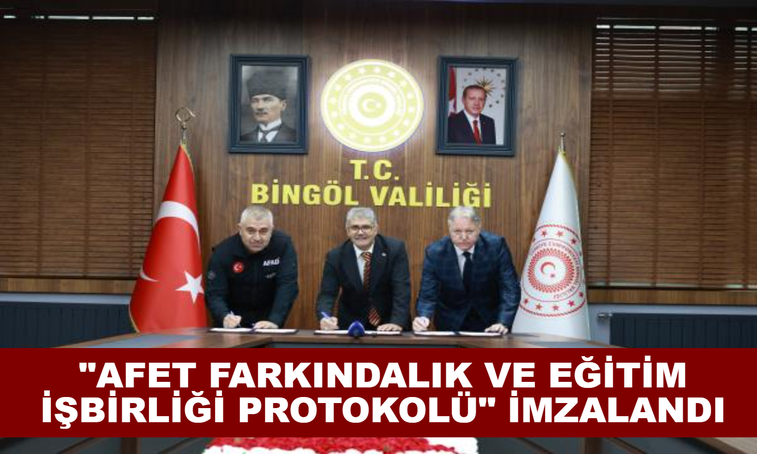 Bingöl’de “Afet Farkındalık ve Eğitim İşbirliği Protokolü” imzalandı
