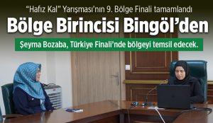 Hafız Kal Yarışması’nda Bölge Birincisi Bingöl’den