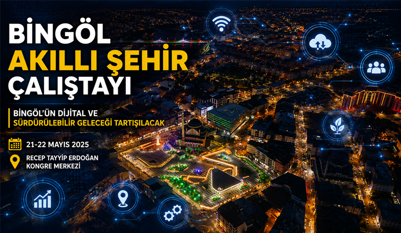 Bingöl’ün Geleceği ‘Akıllı Şehir’ Çalıştayında Ele Alınacak