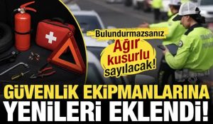 Araç sahipleri dikkat! Güvenlik ekipmanlarına yenileri eklendi!